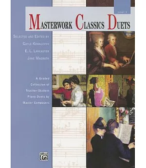 Masterwork Classics Duets, Level 1: A Graded Collection of Teacher-Student Piano Duets by Master Composers
