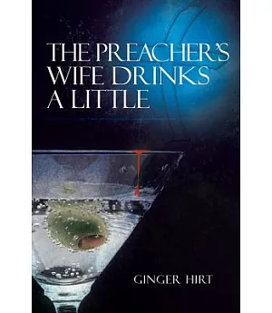 The Preacher’s Wife Drinks a Little