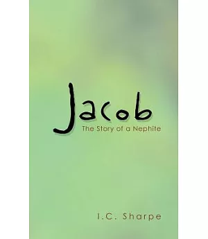 Jacob: The Story of a Nephite