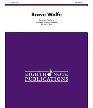 Brave Wolfe: Canadian Folk Song: Score & Parts for Brass Choir: Easy-Medium