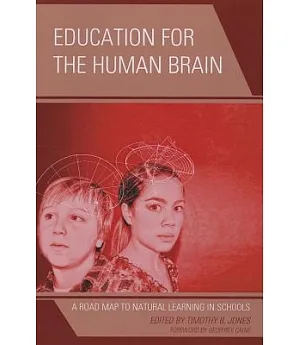 Education for the Human Brain: A Road Map to Natural Learning in Schools