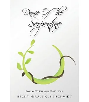 Dance of the Serpentine: Poetry to Refresh One’s Soul