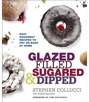 Glazed, Filled, Sugared & Dipped: Easy Doughnut Recipes to Fry or Bake at Home