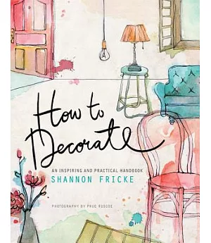 How to Decorate: An Inspiring and Practical Handbook