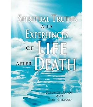 Spiritual Truths and Experiences of Life After Death