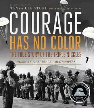 Courage Has No Color: The True Story of the Triple Nickels: America’s First Black Paratroopers
