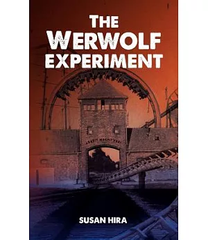 The Werwolf Experiment: An Amusement Park Adventure Turns Deadly When Kids Discover a World War II Third Reich Secret That Could