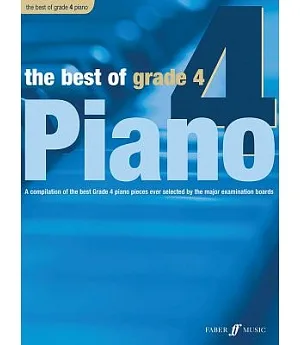 The Best of Grade 4 Piano: A Compilation of the Best Grade 4 Early Intermediate Pieces Ever