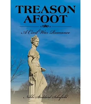 Treason Afoot: A Civil War Romance