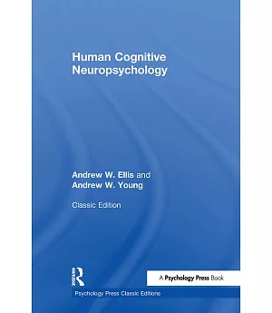 Human Cognitive Neuropsychology: Classic Edition