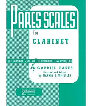 Pares Scales: For Individual Study and Like-Instrument Class Instruction: Clarinet