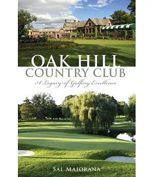 Oak Hill Country Club: A Legacy of Golfing Excellence