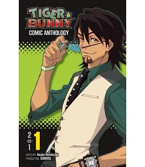 Tiger & Bunny Comic Anthology 1: 2-in-1