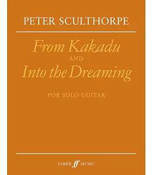 From Kakadu and Into The Dreaming: For Solo Guitar