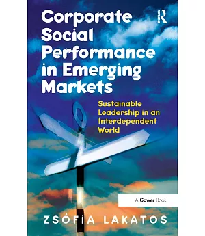 Corporate Social Performance in Emerging Markets: Sustainable Leadership in an Interdependent World