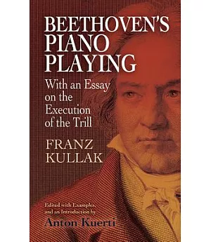 Beethoven’s Piano Playing: With an Essay on the Execution of the Trill