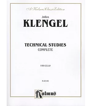 Technical Studies Complete: For Cello, Kalmus Classic Edition