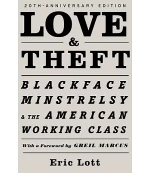 Love & Theft: Blackface Minstrelsy and the American Working Class