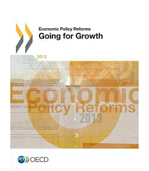 Economic Policy Reforms 2013: Going for Growth