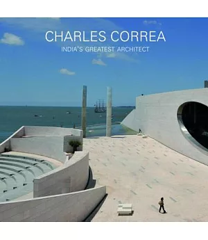 Charles Correa: India’s Greatest Architect
