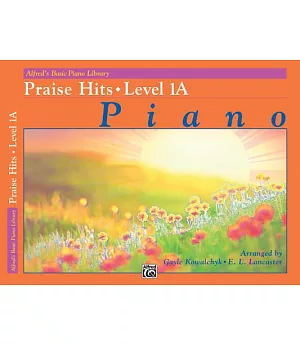 Alfred’s Basic Piano Library Praise Hits: Level 1a