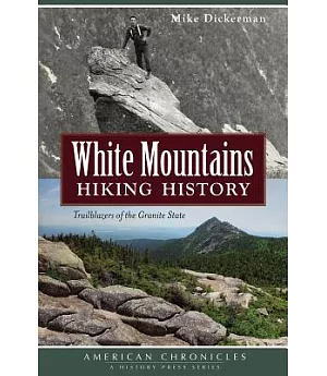 White Mountains Hiking History: Trailblazers of the Granite State