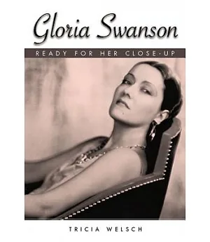 Gloria Swanson: Ready for Her Close-Up