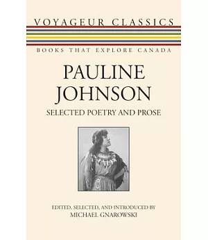 Pauline Johnson: Selected Poetry and Prose