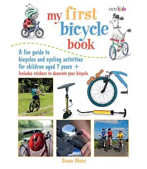 My First Bicycle Book: A Fun Guide to Bicycles and Cycling Activities for Children Aged 7 Ages +