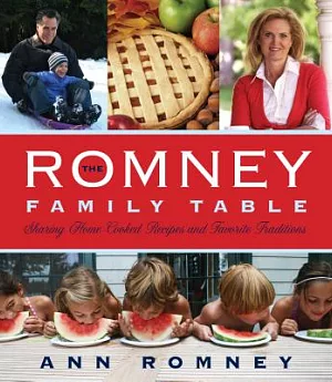 The Romney Family Table: Sharing Home-Cooked Recipes and Favorite Traditions