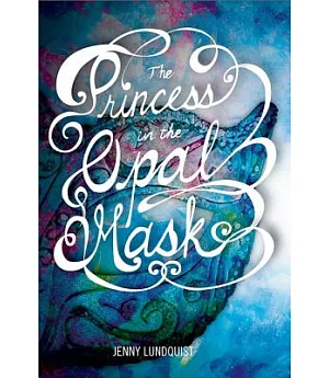The Princess in the Opal Mask