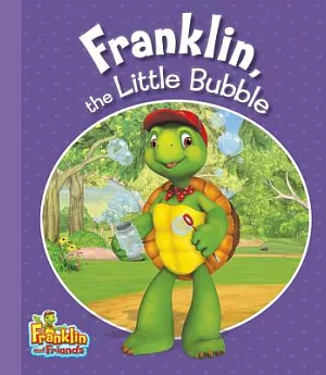 Franklin, the Little Bubble