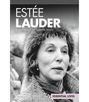 Estée Lauder: Businesswoman and Cosmetics Pioneer