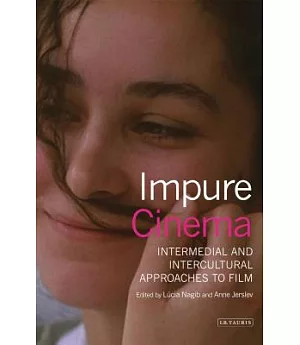 Impure Cinema: Intermedial and Intercultural Approaches to Film