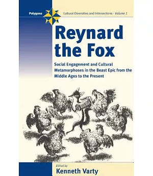 Reynard the Fox: Social Engagement and Cultural Metamorphoses in the Beast Epic from the Middle Ages to the Present