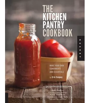 The Kitchen Pantry Cookbook: Make Your Own Condiments and Essentials