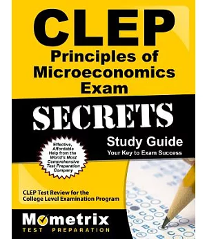 Clep Principles of Microeconomics Exam Secrets Study Guide: Clep Test Review for the College Level Examination Program