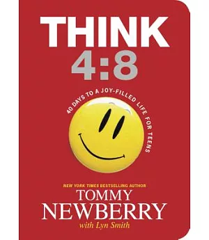 Think 4:8: 40 Days to a Joy-filled Life for Teens