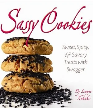 Sassy Cookies: Sweet, Spicy, & Savory Treats with Swagger
