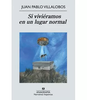 Si vivieramos en un lugar normal / If Only We Lived In a Normal Place