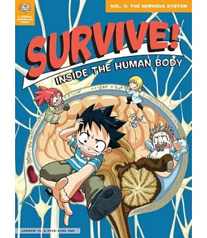 Survive! Inside the Human Body 3: The Nervous System