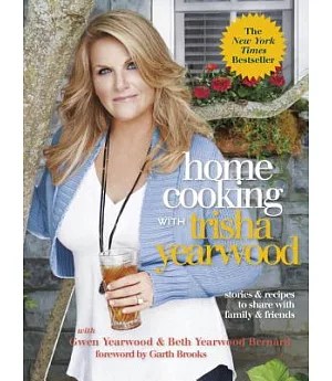 Home Cooking With Trisha Yearwood: Stories & Recipes to Share With Family & Friends