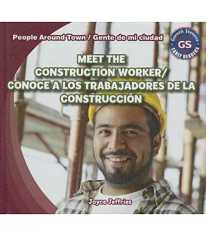 Meet the Construction Worker / Conoce a Los Trabajadores De La Construcción