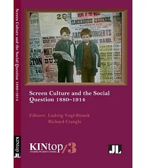 Screen Culture and the Social Question, 1880-1914