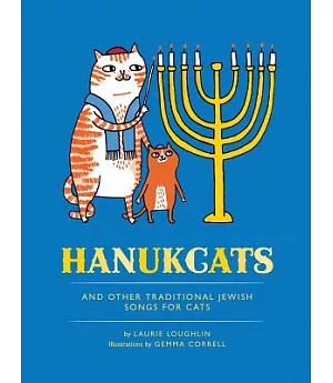 Hanukcats: And Other Traditional Jewish Songs for Cats