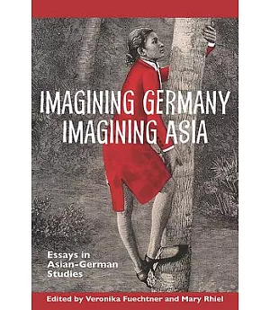 Imagining Germany Imagining Asia: Essays in Asian-German Studies