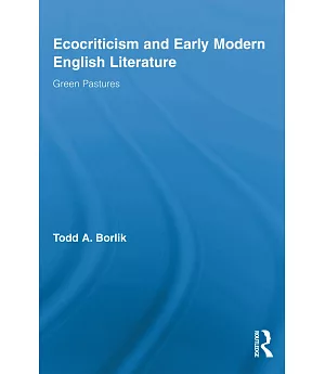 Ecocriticism and Early Modern English Literature: Green Pastures