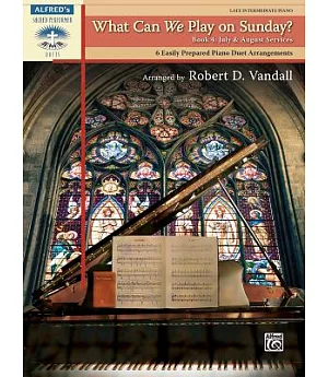 What Can We Play on Sunday? July & August Services, Book 4: 6 Easily Prepared Piano Duet Arrangements