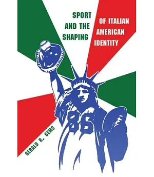 Sport and the Shaping of Italian-American Identity