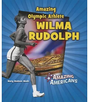 Amazing Olympic Athlete Wilma Rudolph